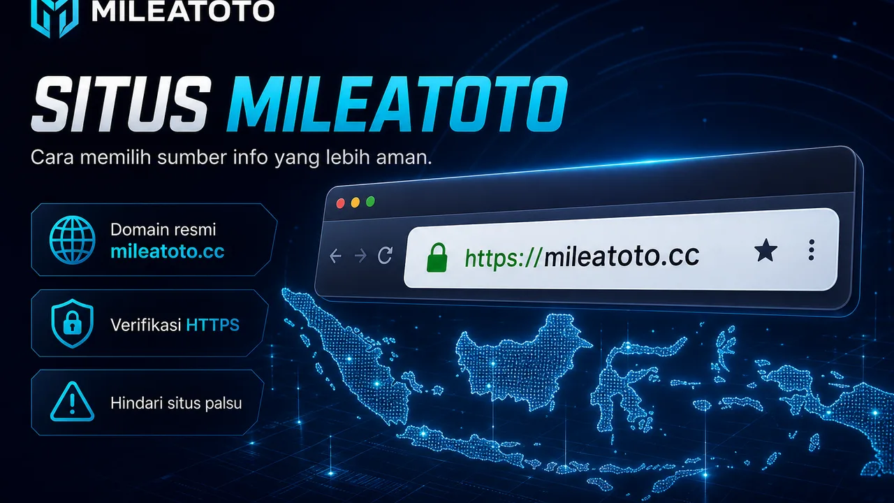 Situs MILEATOTO: Cara Memilih Sumber Info yang Lebih Aman 2026