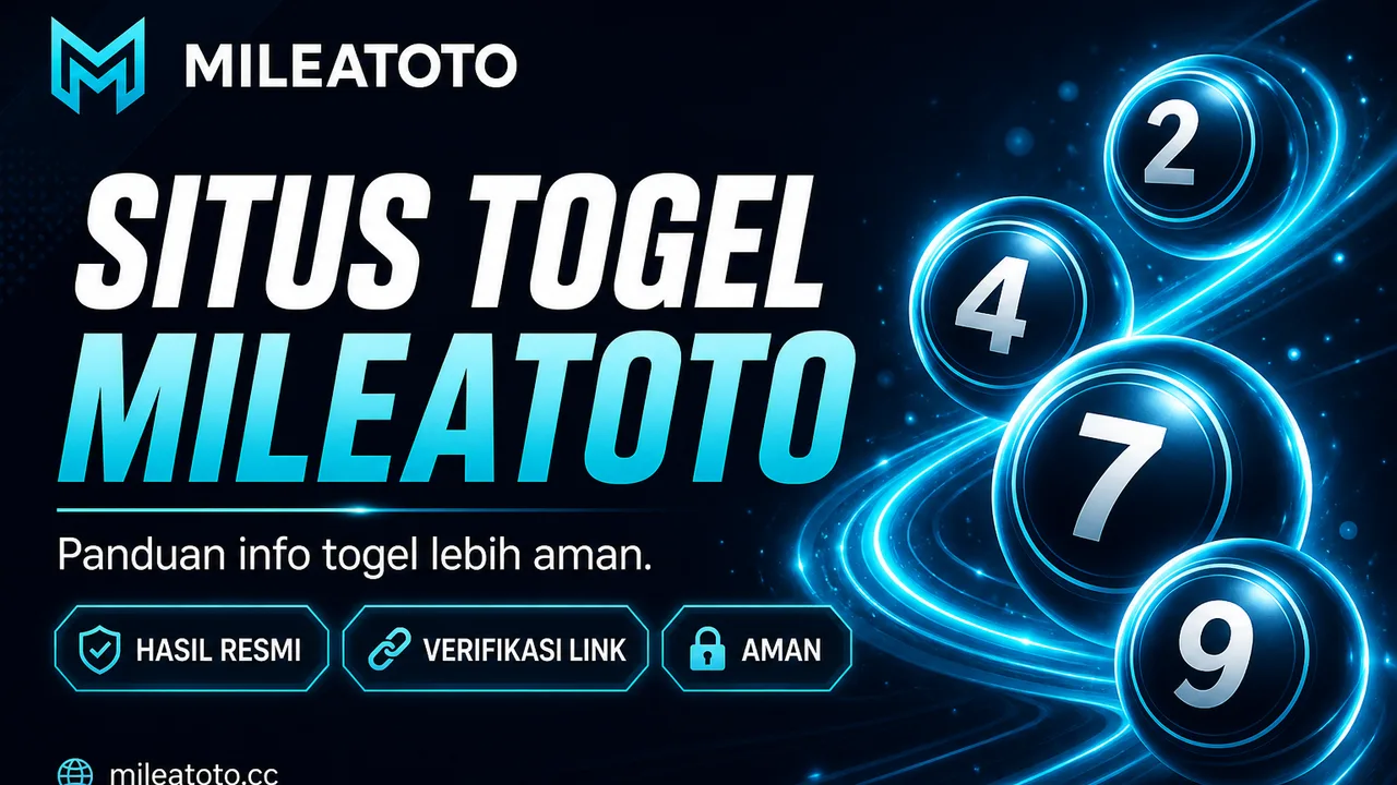 Situs Togel MILEATOTO: Checklist Sumber & Keamanan Akun 2026
